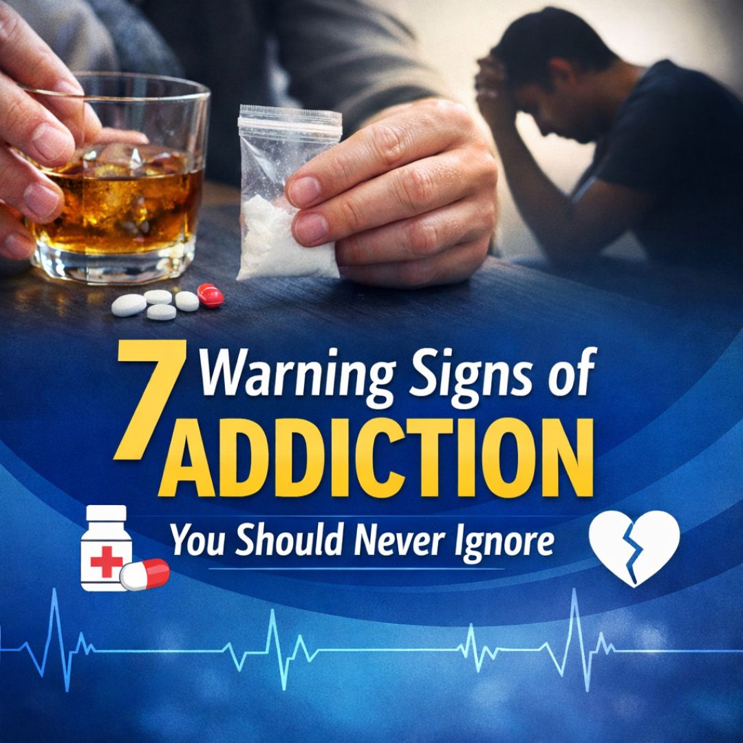 7 Warning Signs of Addiction You Should Never Ignore
